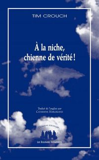 Produktbild: A la niche, chienne de v&eacute;rit&eacute; !
