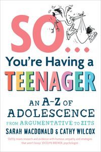 Produktbild: Macdonald, S: So You're Having a Teenager