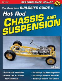 Produktbild: The Complete Builder's Guide to Hot Rod Chassis & Suspension