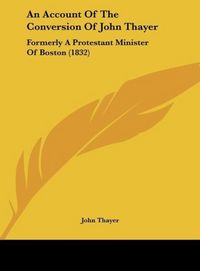 Produktbild: An Account Of The Conversion Of John Thayer