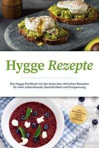 Produktbild: Hygge Rezepte: Das Hygge Kochbuch mit den leckersten d&auml;nischen Rezepten f&uuml;r mehr Lebensfreude, Gem&uuml;tlichkeit und Entspannung - inkl. Brotrezepten, Geb