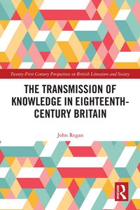 Produktbild: The Transmission of Knowledge in Eighteenth-Century Britain