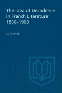 Produktbild: The Idea of Decadence in French Literature, 1830-1900