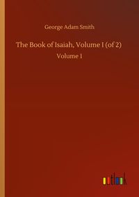 Produktbild: The Book of Isaiah, Volume I (of 2)