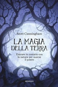 Produktbild: La magia della terra. Entrare in contatto con la natura per usarne il potere