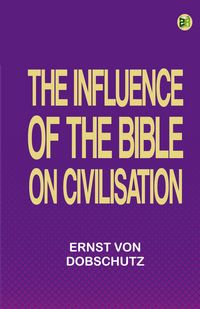 Produktbild: The Influence of the Bible on Civilisation