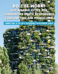 Produktbild: Do the Work! Sustainable Cities and Communities Meets Responsible Consumption and Production