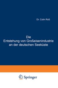 Produktbild: Die Entstehung von Gro&szlig;eisenindustrie an der deutschen Seek&uuml;ste