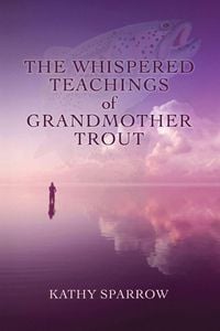 Produktbild: The Whispered Teachings of Grandmother Trout