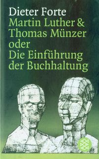 Bild vom Artikel Martin Luther und Thomas Münzer oder Die Einführung der Buchhaltung vom Autor Dieter Forte
