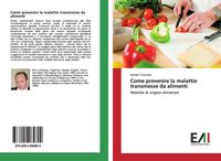 Produktbild: Come prevenire la malattie transmesse da alimenti