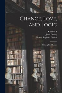 Produktbild: Chance, Love, and Logic; Philosophical Essays