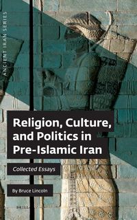 Produktbild: Religion, Culture, and Politics in Pre-Islamic Iran