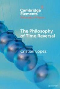 Produktbild: The Philosophy of Time Reversal