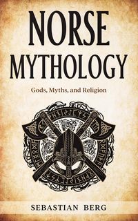 Produktbild: Norse Mythology: Gods, Myths, and Religion