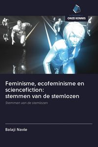 Produktbild: Feminisme, ecofeminisme en sciencefiction: stemmen van de stemlozen