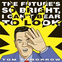 Produktbild: The Future's So Bright I Can't Bear to Look