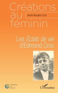 Produktbild: Les <em>&Eacute;clats de vie</em> d'Edmond Cros