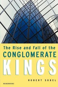 Produktbild: The Rise and Fall of the Conglomerate Kings