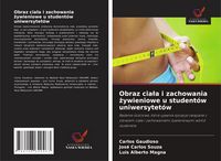 Produktbild: Obraz cia&iquest;a i zachowania &iquest;ywieniowe u student&oacute;w uniwersytet&oacute;w
