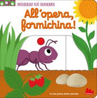 Produktbild: All'opera, formichina! Scorri le storie