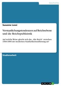 Produktbild: Verstaatlichungstendenzen auf Reichsebene und die Reichspublizistik