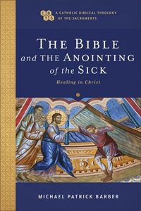 Produktbild: The Bible and the Anointing of the Sick