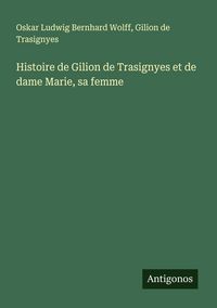 Produktbild: Histoire de Gilion de Trasignyes et de dame Marie, sa femme