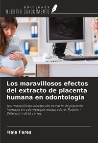 Produktbild: Los maravillosos efectos del extracto de placenta humana en odontolog&iacute;a