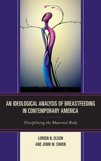 Produktbild: Ideological Analysis of Breastfeeding in Contemporary America