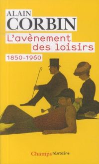 Produktbild: L'av&egrave;nement des loisirs : 1850-1960