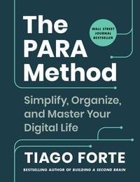 Bild vom Artikel The Para Method: Simplify, Organize, and Master Your Digital Life vom Autor Tiago Forte