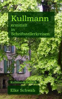 Kullmann ermittelt in Schriftstellerkreisen Elke Schwab