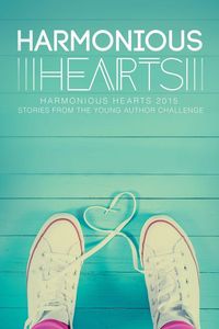 Produktbild: Harmonious Hearts 2015 - Stories from the Young Author Challenge