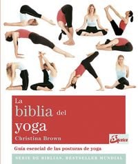 Produktbild: La biblia del yoga : guía esencial de las posturas del yoga
