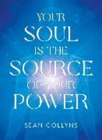 Produktbild: Your Soul Is the Source of Your Power