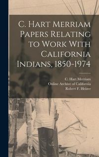 Produktbild: C. Hart Merriam Papers Relating to Work With California Indians, 1850-1974