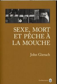 Produktbild: Sexe, mort et p&ecirc;che &agrave; la mouche