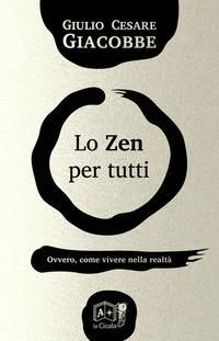 Produktbild: Lo zen per tutti. Ovvero, come vivere nella realt&agrave;