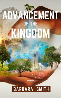 Bild vom Artikel Advancement of the Kingdom vom Autor Barbara Smith
