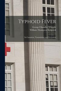 Produktbild: Typhoid Fever; Its Causation, Transmission and Prevention