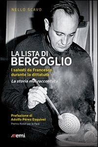 Produktbild: La lista di Bergoglio. I salvati da Francesco durante la dittatura. La storia mai raccontata