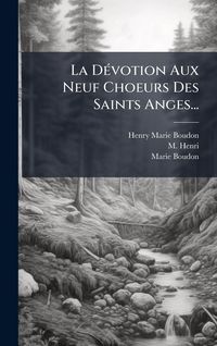 Produktbild: La D&Atilde;(c)votion Aux Neuf Choeurs Des Saints Anges...
