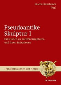 Produktbild: Fallstudien zu antiken Skulpturen und ihren Imitationen