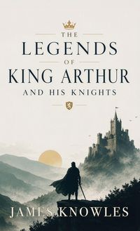 Produktbild: The Legends of King Arthur and His Knights