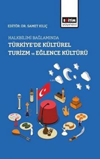 Produktbild: Halkbilimi Baglaminda T&uuml;rkiyede K&uuml;lt&uuml;rel Turizm ve Eglence K&uuml;lt&uuml;r&uuml;