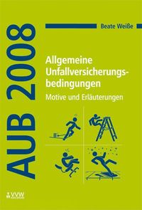 Bild vom Artikel Allgemeine Unfallversicherungsbedingungen (AUB 2008) vom Autor Beate Weisse