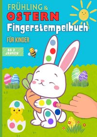 Produktbild: Fr&uuml;hling &amp; Ostern Fingerstempelbuch f&uuml;r Kinder ab 2 Jahren