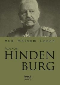 Produktbild: Paul von Hindenburg: Aus meinem Leben