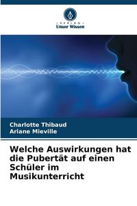 Produktbild: Welche Auswirkungen hat die Pubert&auml;t auf einen Sch&uuml;ler im Musikunterricht